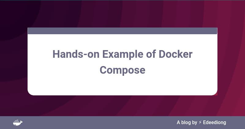 Hands-on Example of Docker Compose