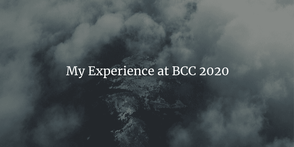 My Experience at BCC 2020